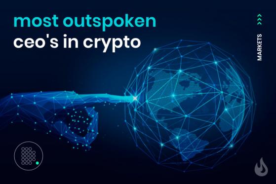 Crypto’s Most Outspoken CEOs