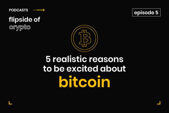 5 Realistic Reasons To Be Excited About Bitcoin