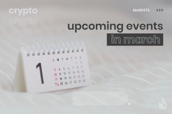 March Events That Could Affect the Crypto Industry