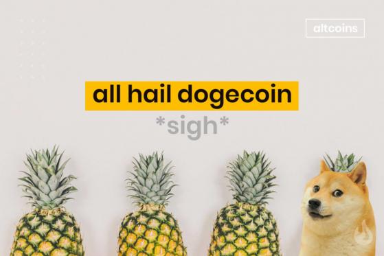 All Hail Dogecoin *Sigh*: The Meme Crypto Reaches 10th Place by Market Cap